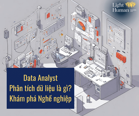 Data Analyst - Phân tích dữ liệu là gì? Khám phá Nghề nghiệp